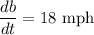 \dfrac{db}{dt}=18\ \text{mph}