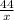 \frac{44}{x}