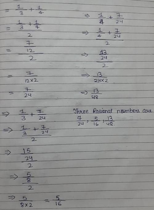 Insert 3 rational numbers between 1 /4 and 1/3 using mean method​