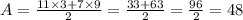 A =  \frac{11 \times 3 + 7 \times 9}{2}  =  \frac{33  + 63}{2}  =  \frac{96}{2}  = 48