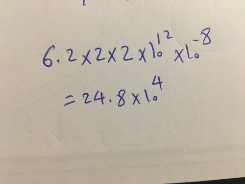 Given that x=6.2•10^12 and y=2•10^-8, find the value of x•2y​