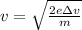 v=\sqrt{\frac{2e \Delta v}{m} }