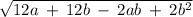 \sqrt{12a  \:  +  \: 12b \:  -  \: 2ab \:  +  \: 2b {}^{2} }