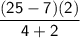 \mathsf{\dfrac{(25-7)(2)}{4+2}}