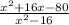 \frac{x^{2} +16x-80}{x^{2} -16}