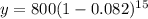 y=800(1-0.082)^{15}