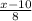 \frac{x-10}{8}