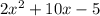 2x^2+10x-5