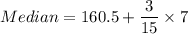 Median=160.5+\dfrac{3}{15}\times 7