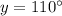 y =110^\circ