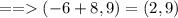 == (-6+8,9) = (2,9)