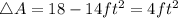 \triangle A=18-14ft^2=4ft^2