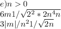 e) n0 \\6m 1/\sqrt{2^2*2n^4n} \\3|m|/n^2 1/\sqrt{2n}
