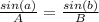 \frac{sin(a)}{A} =\frac{sin(b)}{B}