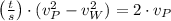 \left(\frac{t}{s}\right)\cdot (v_{P}^{2}-v_{W}^{2}) = 2\cdot v_{P}
