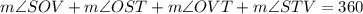 m\angle SOV +m\angle OST+m\angle OVT+m\angle STV = 360\degree