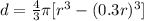 d = \frac{4}{3}\pi [r^3 - (0.3r)^3]
