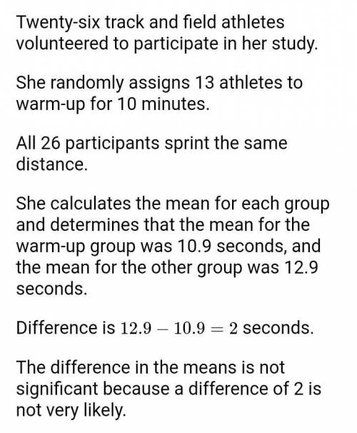 Erin wants to know if warming up will help runners sprint faster. Twenty-six track and field athlete