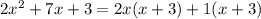 2x^2+7x+3=2x(x+3)+1(x+3)