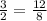 \frac{3}{2}=\frac{12}{8}