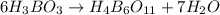 6H_3BO_3\rightarrow H_4B_6O_{11}+7H_2O