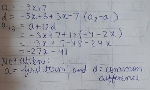Find the 13th term of the arithmetic sequence -3x+7, -5x+3,−7x−1,...