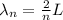 \lambda_{n}=\frac{2}{n}L