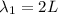 \lambda_{1}=2L