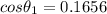 cos\theta_1=0.1656