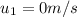 u_{1}=0 m/s