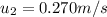 u_{2}=0.270 m/s