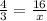 \frac{4}{3}=\frac{16}{x}