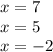 x=7\\x=5\\x=-2