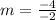 m=\frac{-4}{-2}