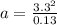 a = \frac{3.3 ^ 2}{0.13}