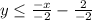 y \le \frac{-x}{-2}-\frac{2}{-2}