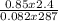 \frac{0.85 x 2.4}{0.082 x 287}