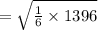 =\sqrt{\frac{1}{6}\times 1396}
