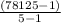 \frac{(78125-1)}{5-1}