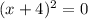 (x+4)^2=0