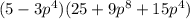 (5-3p^4)(25+9p^8+15p^4)