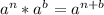 a^n*a^b = a^{n + b}