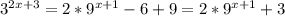 3^{2x + 3}  = 2*9^{x + 1} - 6 + 9 =  2*9^{x + 1} + 3