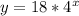 y = 18*4^x