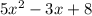 5x^{2} -3x+8