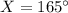 X=165 \textdegree