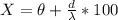 X=\theta+\frac{d}{\lambda}*100