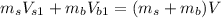 m_sV_{s1}+m_bV_{b1}=(m_s+m_b)V