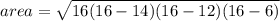 area=\sqrt{16(16-14)(16-12)(16-6)}