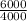 \frac{6000}{4000}